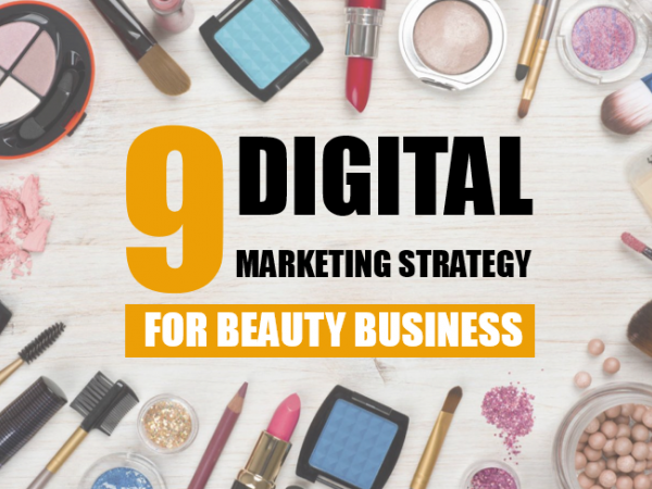 9 chiến lược Digital Marketing giúp đột phá kinh doanh mảng làm đẹp