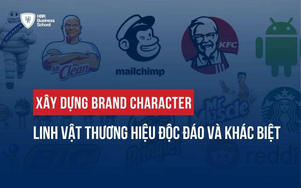XÂY DỰNG BRAND CHARACTER - LINH VẬT THƯƠNG HIỆU ĐỘC ĐÁO VÀ KHÁC BIỆT