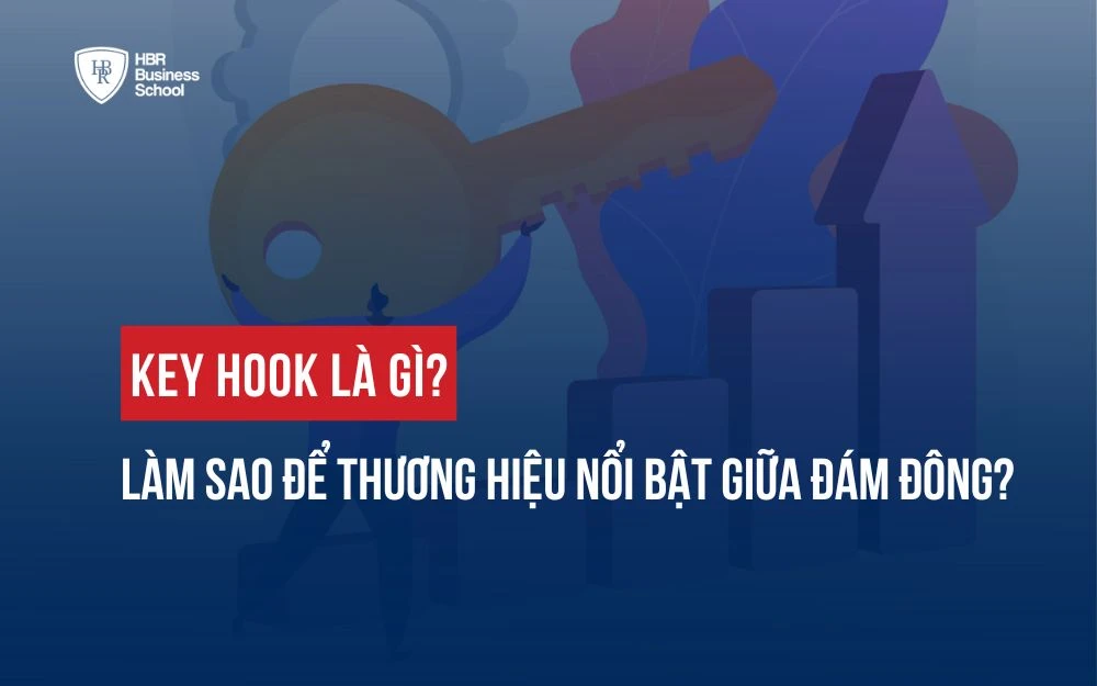 KEY HOOK LÀ GÌ? LÀM SAO ĐỂ THƯƠNG HIỆU NỔI BẬT GIỮA ĐÁM ĐÔNG?