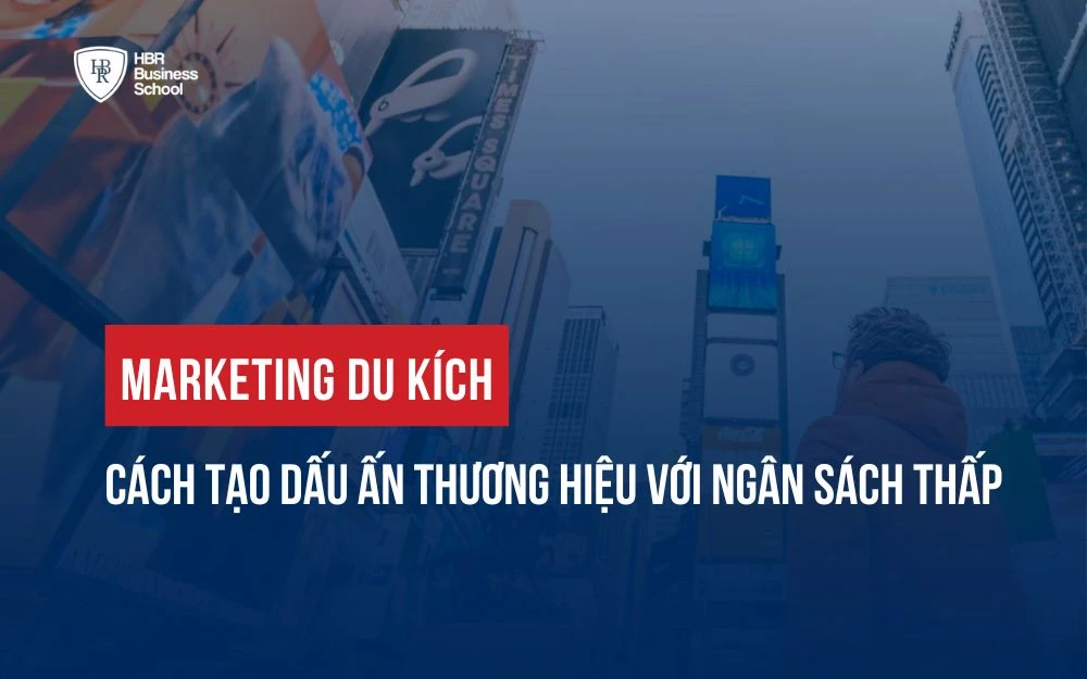 MARKETING DU KÍCH: CÁCH TẠO DẤU ẤN THƯƠNG HIỆU VỚI NGÂN SÁCH THẤP
