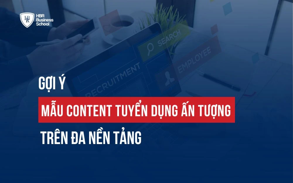 GỢI Ý MẪU CONTENT TUYỂN DỤNG ẤN TƯỢNG TRÊN ĐA NỀN TẢNG