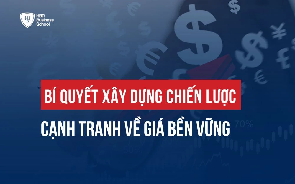 QUY TRÌNH XÂY DỰNG CHIẾN LƯỢC CẠNH TRANH VỀ GIÁ CHO DOANH NGHIỆP