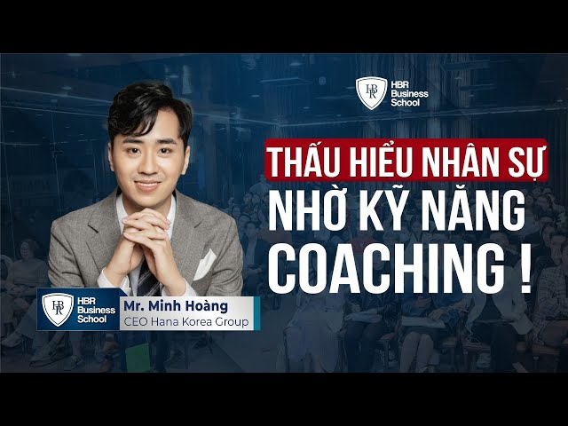 Review khóa học: "Kỹ năng huấn luyện và kèm cặp dành cho Lãnh đạo & Quản lý" - Anh Minh Hoàng