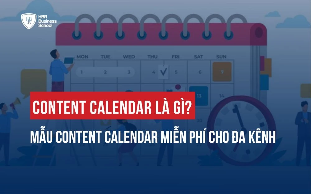 CONTENT CALENDAR LÀ GÌ? MẪU CONTENT CALENDAR MIỄN PHÍ CHO ĐA KÊNH