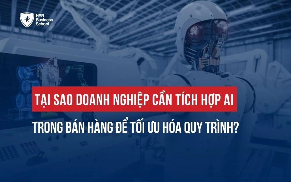 TẠI SAO DOANH NGHIỆP CẦN TÍCH HỢP AI TRONG BÁN HÀNG ĐỂ TỐI ƯU HÓA QUY TRÌNH?