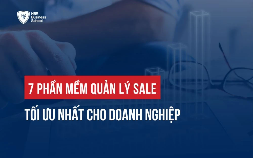 7 PHẦN MỀM QUẢN LÝ SALE TỐI ƯU NHẤT CHO DOANH NGHIỆP