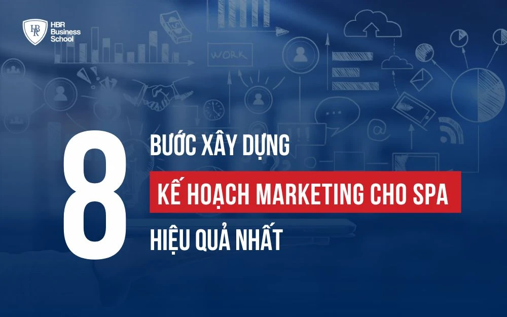 BẬT MÍ 8 BƯỚC XÂY DỰNG KẾ HOẠCH MARKETING CHO SPA HIỆU QUẢ NHẤT