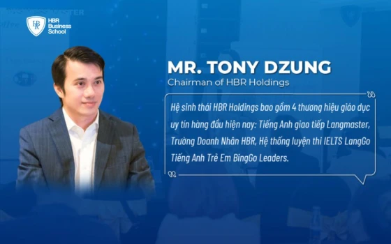 Mr. Tony Dzung - Chủ tịch Hội đồng quản trị HBR Holdings