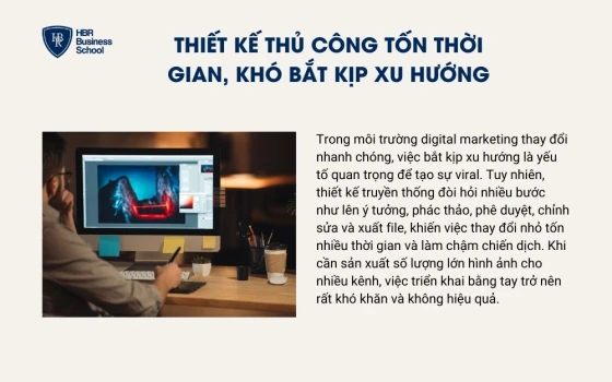 Thiết kế thủ công tốn thời gian, khó bắt kịp xu hướng