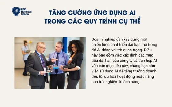 Tăng cường ứng dụng AI trong các quy trình cụ thể