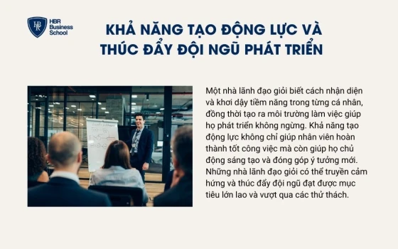 Khả năng tạo động lực và thúc đẩy đội ngũ phát triển