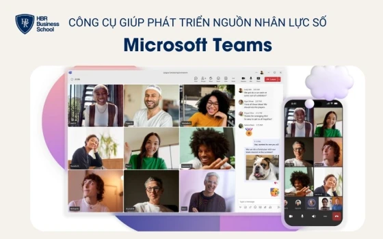 Công cụ giúp phát triển nguồn nhân lực số - Microsoft Teams
