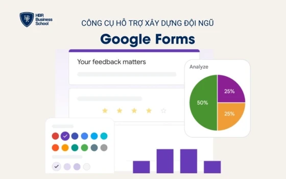 Công cụ hỗ trợ xây dựng đội ngũ – Google Forms