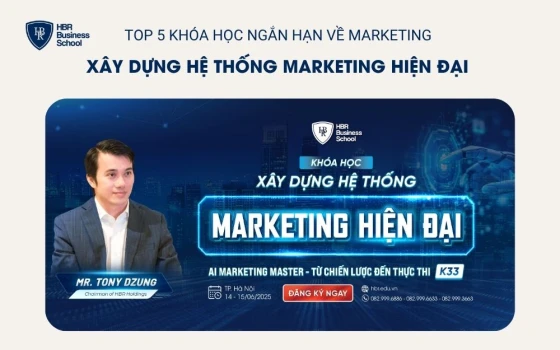Khóa học “Xây dựng Hệ thống Marketing hiện đại” của Trường Doanh Nhân HBR