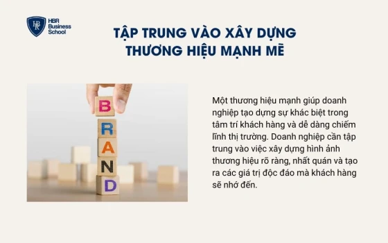 Tập trung vào xây dựng thương hiệu mạnh mẽ