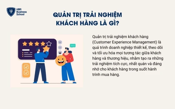 Quản trị trải nghiệm khách hàng là gì?