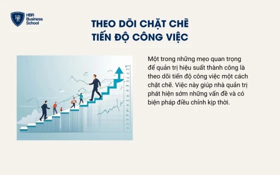 Theo dõi chặt chẽ tiến độ công việc
