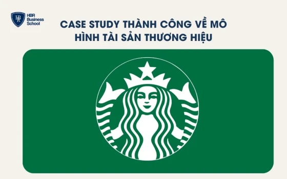 Case study thành công về mô hình tài sản thương hiệu